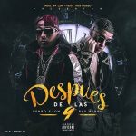 Ñengo Flow Ft. Bad Bunny - Despues De Las 9 MP3